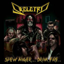 Skeletro : Spew Anger... Drink Fire